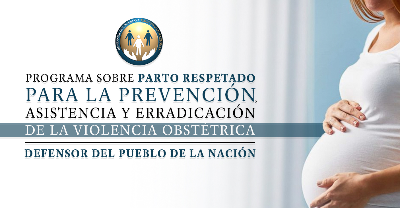 Se creó el Programa sobre Parto Respetado para la Prevención, Asistencia y Erradicación de la Violencia Obstétrica